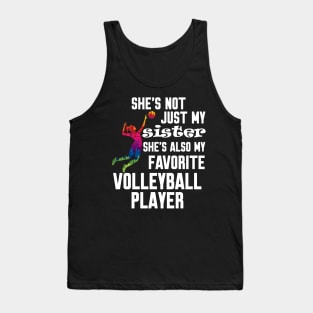 Volleyball Player She's Not Just My Sister Tank Top